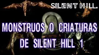 Monstruos y Criaturas de Silent Hill 1 (Loquendo)