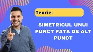 Teorie: Simetricul unui punct fata de alt punct