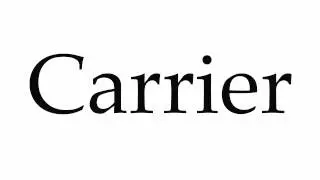 How to Pronounce Carrier