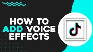 How To Add Voice Effects On TikTok (Quick Tutorial)