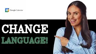How To Change The Language In Google Calendar (2025)