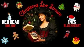 Red Dead Online - CHRISTMAS 🎅🏻🎄🎁LIVE STREAM  - Ines_BlackHeart 💝 25.12.2025