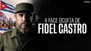 THE HIDDEN SIDE OF FIDEL CASTRO