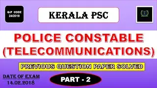 POLICE CONSTABLE ( TELECOMMUNICATIONS )  [ PART - 2 ] || KERALA PSC PREVIOUS Q & A || QP CODE- 24/18