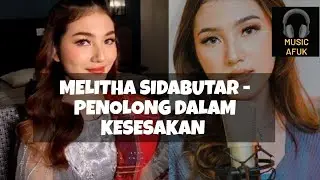 (ROHANI) || MELITHA SIDABUTAR - PENOLONG DALAM KESESAKAN (LYRICS) || ( MUSIC AFUK )