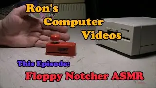 Ron's Computer Videos - Floppy Notcher ASMR