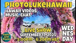 PhotoLukeHawaii LIVE SHOW September 17, 2025 Thing to do in Hawaii