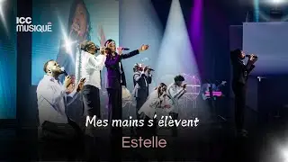 Mes mains s'&eacute;l&egrave;vent | Estelle & ICC Musique