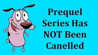 The Courage The Cowardly Dog Prequel Series Has NOT Been Cancelled