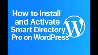 How to Install and Activate Smart Directory Pro on WordPress