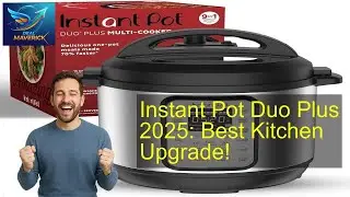 Instant Pot Duo Plus 2025: Best Kitchen Upgrade!