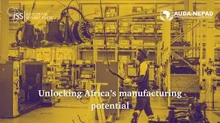 Unlocking Africa’s manufacturing potential