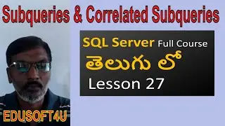 Subqueries & correlated Subqueries in SQL Server-MS SQL Server complete course in Telugu-Lesson-27