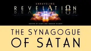 Unraveling Revelation: The Synagogue of Satan