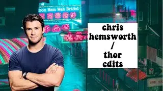 chris hemsworth / thor edits