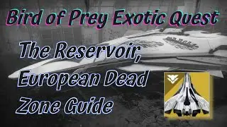 Bird of Prey: The Reservoir, European Dead Zone GUIDE l Crow's Ship Exotic Quest