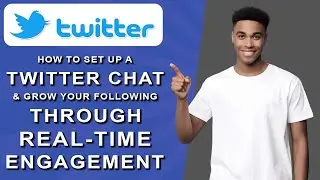 How to set up a twitter chat and grow your following through real-time engagement (2024)