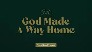 God Made A Way Home | Christmas | God Made A Way | Ps Daniel Erasmus | Edge Church