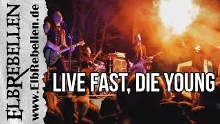 ElbRebellen - Live Fast, Die Young (Offizielles Video)