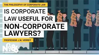 Is Corporate Law Useful for Non-Corporate Lawyers? [No. 86]