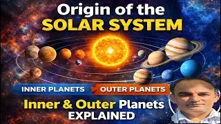 Origin of the Solar System + Complete Guide to Inner & Outer Planets
