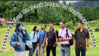 Trekking vlog&hellip;Rimbick bazar to Gorkhay Samanden&hellip;Just  Wow 😮😱😱