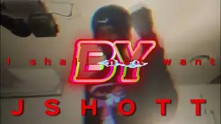 JJSHOTTA- I SHALL NOT WANT.PRODBY@killasura   [OFFICIAL VIDEO]