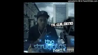 YK Wildend - Cant Stop Ft Dre Day Rose [Prod By NunMajor] (The Struggles Pt.2)