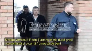 9 decembrie 2022: Ziua &icirc;n care Florin Țurcanu a fost condamnat la &icirc;nchisoare cu executare