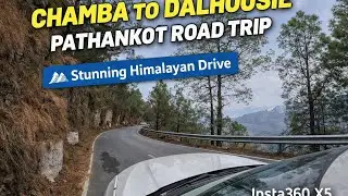 HIMALAYAN DRIVE: CHAMBA, DALHOUSIE, PATHANKOT ROUTE|| Insta 360 X5#travel #himalayas 