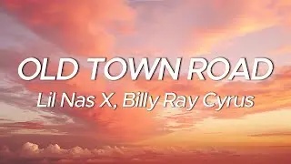 Lil Nas X - Old Town Road (Lyrics) ft. Billy Ray Cyrus