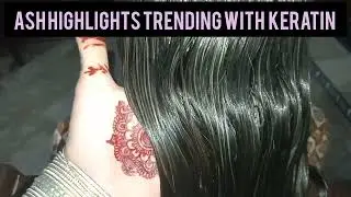 Ash highlights  trending  colour  😍 #fypシ hair  keratin  treatment