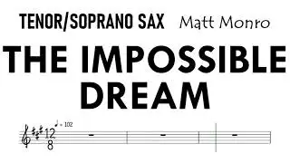 THE IMPOSSIBLE DREAM 12/8 Tenor Soprano Sax Matt Monro Sheet Music Backing Track Partitura   Made wi