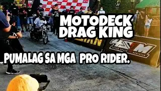 MOTODECK DRAG RACE RAIDER 25G CATEGORY (pumalag sa mga pro rider)