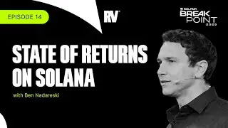 Breakpoint 2025: The State of Returns on Solana