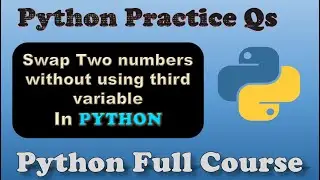 Python Program to Swap Two Numbers without using Third Variable | Python  Programming.