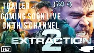 Extraction 2 movie trailer/Coming live on the channel soon/Hollywood best movie of the year /viral..