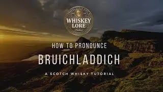 How to Pronounce Bruichladdich Scotch Whisky