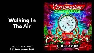 Walking In The Air | Boone Langston | Christmastime Machine