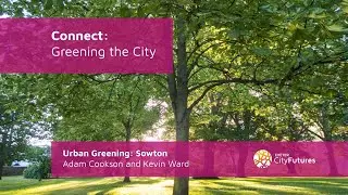 Connect: Greening the City - Urban Greening: Sowton