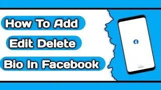 How to Blind User Add edit and Delete Bio in FaceBook Profile mein Bio Add edit Delete Kaise Karen