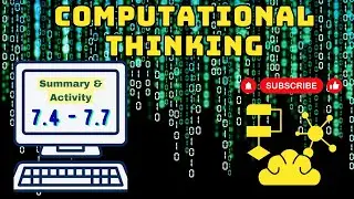 CT Week-7 | 7.4-7.7 | Summary with Activity | Computational Thinking |