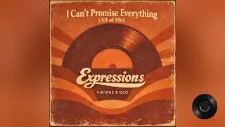 Vintage Disco | Expressions - I Can't Promise Everything (All My Love)