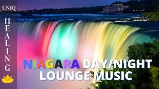 Niagara Cinematic Relaxation | Day Night View | Soothing Waterfall | Uniq Healing |Soothing Music