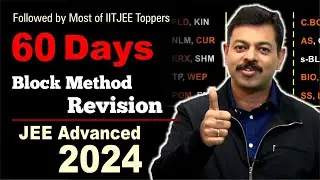 JEE Advanced 2024 : Block Strategy Revision in 60 days