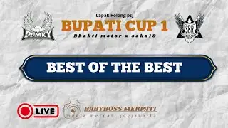 BEST OF THE BEST TIKET 100K PIALA BUPATI CUP 1 LAPAK NEW PSJ HADIAH UTAMA NEW N MAX