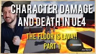 UE4 Character Damage And Death | The Floor Is Lava!! Part 1 (Unreal Engine 4 Tutorial)