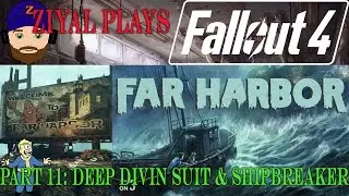 Fallout 4 - Far Harbor DLC&ndash; Let&rsquo;s Play Part 11Deep Sea Diving Suit & Shipbreaker