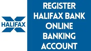 How To Register Halifax Bank Account Online | Halifax Bank Online Banking Sign Up