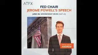 How will Fed Chair Powell's Speech affect the market? | ATFX Market Analysis